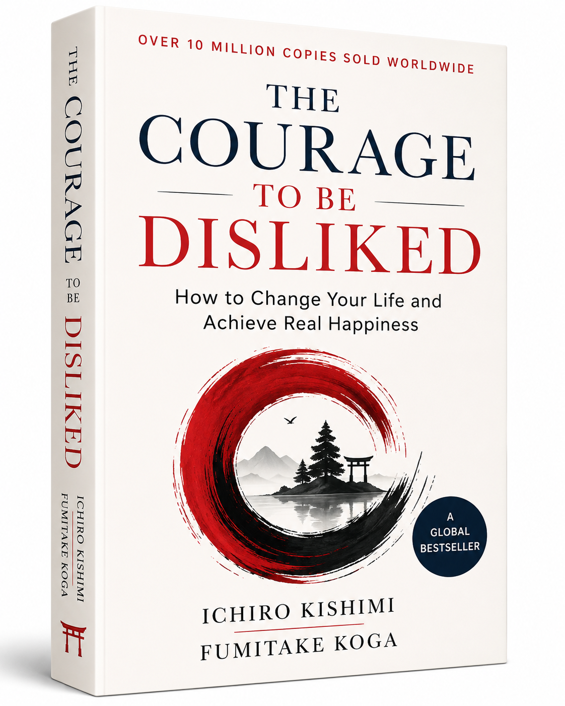 The Courage to be Disliked How to Change Your Life